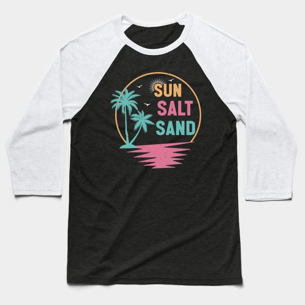 Sunshine Tropical Beach Summer Vacation Sun Salt Sand Summer Baseball T-Shirt by Msafi